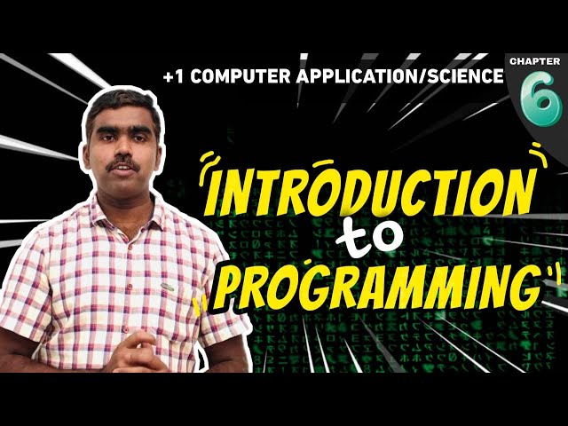 Introduction to Programming | Plus one Computer Application | Science  | Chapter 6 With Short Note