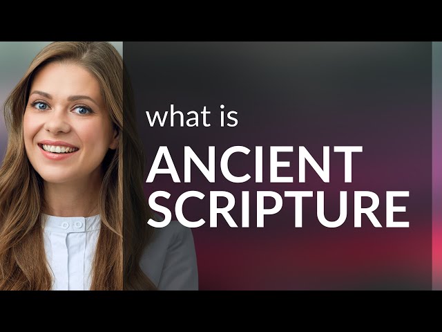 Understanding "Ancient Scripture": A Guide for English Language Learners