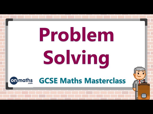 Problem Solving - GCSE Maths Masterclass (1.01)