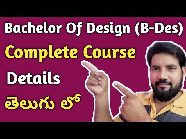 Bachelor Of Design (B-Des) II B.Design Course II Design Course Complete  Details in Telugu