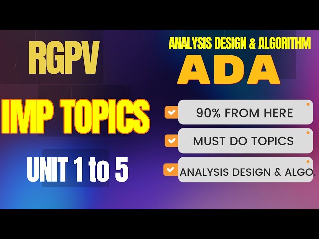 RGPV ADA (Analysis Design & Algorithm) Important Topics | Unit 1 to Unit 5 | Exam Preparation