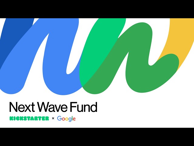 Google x Kickstarter: Introducing the Next Wave Fund for Tech Creators