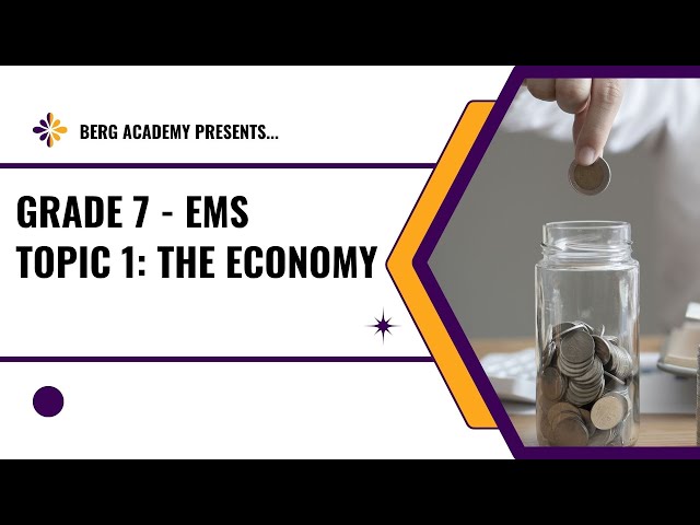 Grade 7 EMS - Topic 1: The Economy