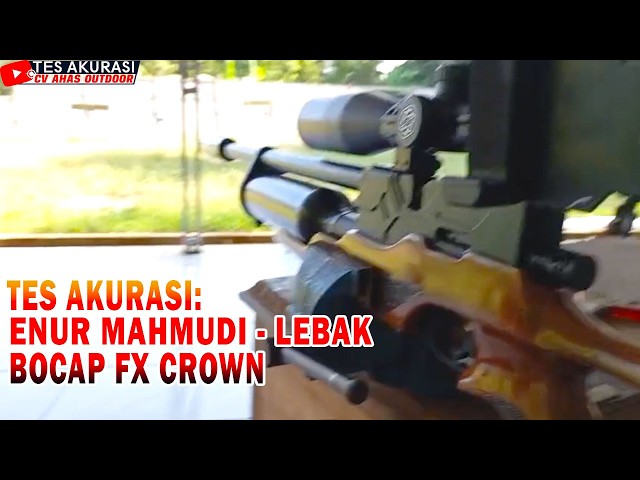 TES AKURASI SENAPAN ANGIN BOCAP FX CROWN PESANAN BOS ENUR MAHMUDI, LEBAK