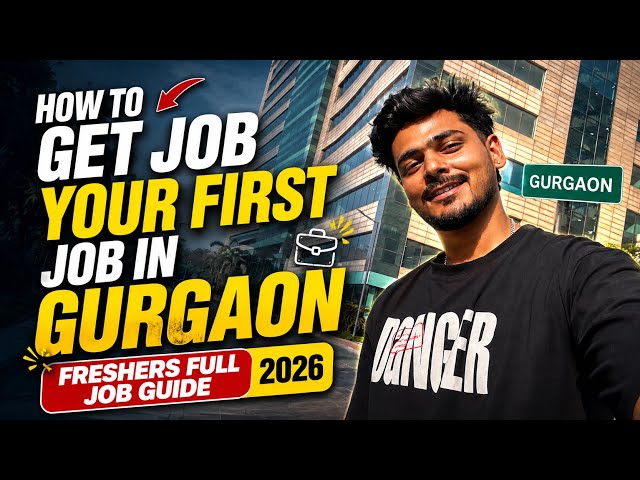 How To Get Your First Job In Gurugram | Freshers Full Job Guide 2026
