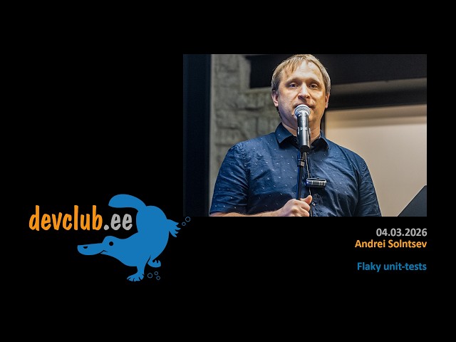 2026.03.04 Andrei Solntsev - Flaky unit-tests