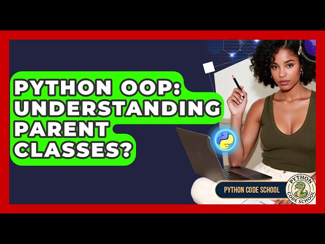 Python OOP: Understanding Parent Classes? - Python Code School