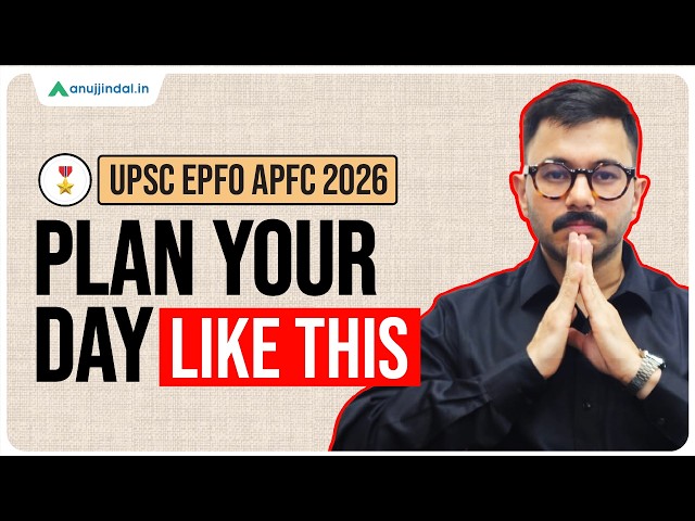 Daily Plan for APFC Aspirants | APFC Exam | UPSC EPFO APFC Preparation Strategy Anuj Jindal