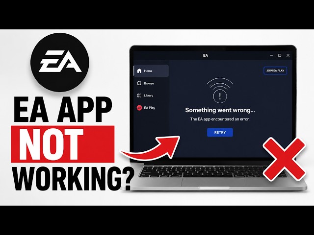 How to Fix EA App Not Working – Easy Step-by-Step Guide