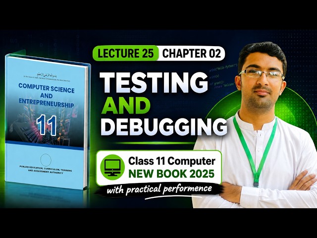Testing and Debugging Class 11 | Computer Science Chapter 2  | New Book 2025 |