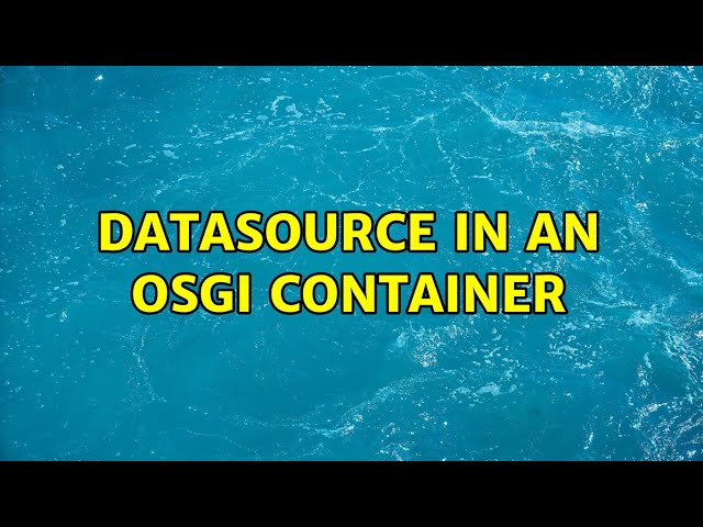 DataSource in an OSGI container