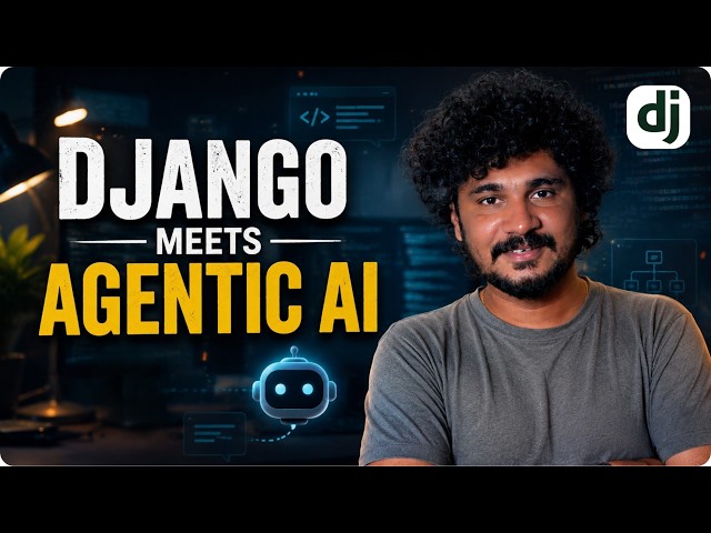 Here's Exactly What We Build in My Django with Agentic AI Course