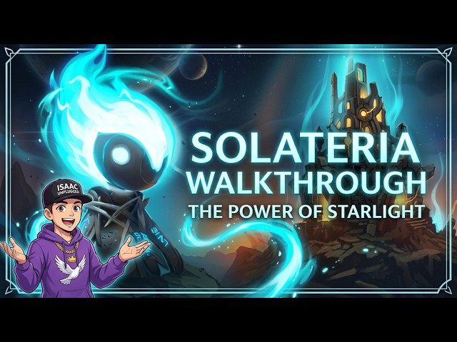 Solateria Walkthrough ✨ The Power of Starlight | Isaac Unplugged