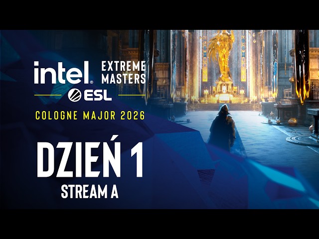 IEM Cologne Major 2026 | 18+ | Dzień 1 | Transmisja A