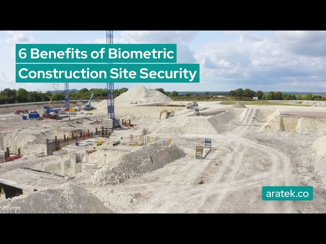 6 Benefits of Biometric Construction Site Security