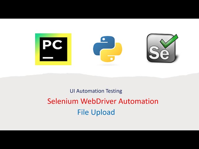 Python With Selenium Part 18: File Upload using Selenium with Python
