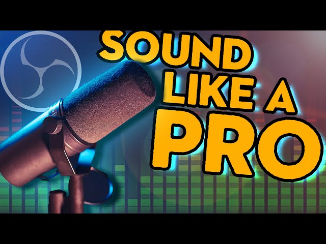 Make Any Microphone Sound Professional In OBS - Mic Settings & Audio Filters Setup