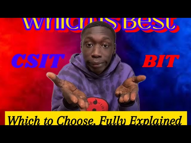 CSIT vs BIT – Which is Better for Future? Choose after Watching This! The Truth Student Should Know!