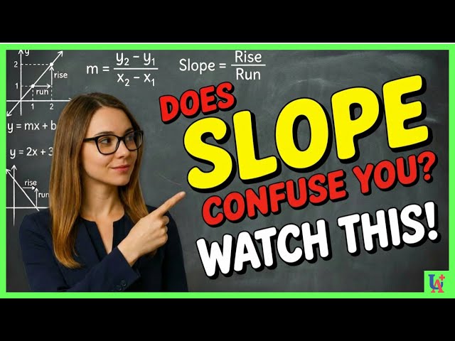 Slope Explained | The Easy Way (Formula, Graphs & More)