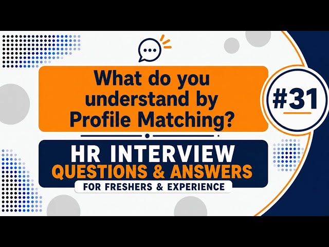 #31 What is Profile Matching | HR Interview Question & Answer for Fresher & Experience |  Most Asked