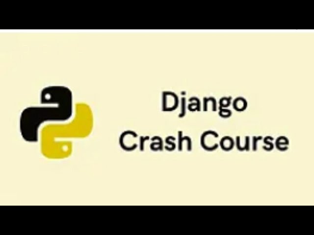 Python Django Web Framework - Course for Beginners