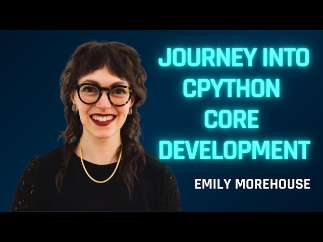 Emily Morehouse: Becoming a CPython Core Dev, the Walrus Operator and Chairing PyCon [Full Episode]