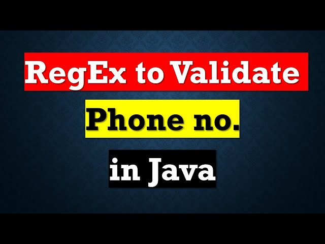 REGEX TO VALIDATE USER INPUT IN JAVA (Part 2)| RegEx for a Phone number
