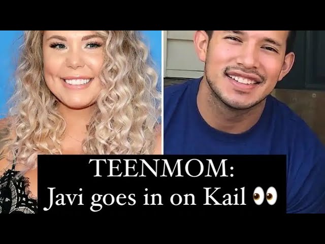 Teen mom: Javi spills the tea on Kail