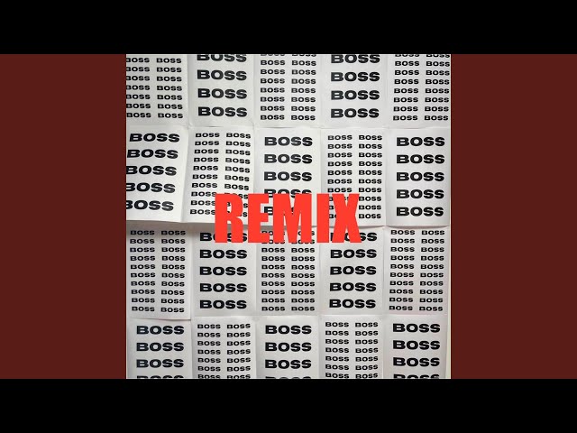 Boss (Remix)