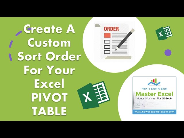 Create A Custom Sort Order For Your Excel PIVOT TABLE
