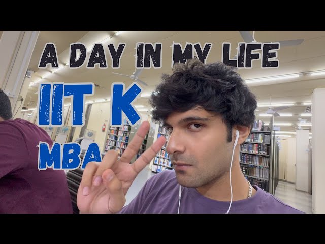 A Day in life of an IIT Kanpur MBA student