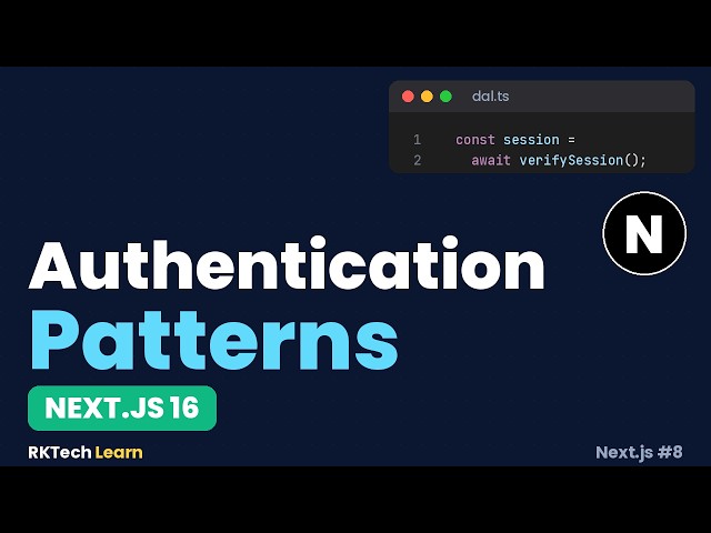 Authentication Patterns in Next.js: Sessions, Protected Routes & Roles | Next.js 16 #8