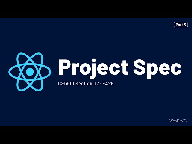 Project Spec — CS5610 FA26 (Sep 21) Part 3/14