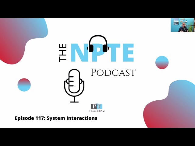 NPTE Practice Question | 117 System Interactions