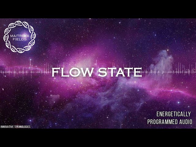 Flow State / Energetically Programmed Audio / Maitreya Reiki™