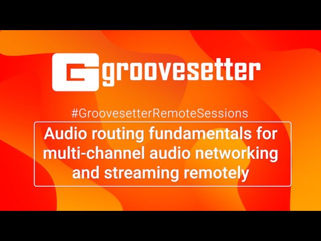 Audio routing fundamentals  -  multi channel input and output audio networking and streaming