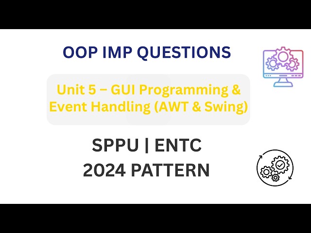 OOP Unit 5 Imp Questions 🔥 | GUI Programming & Event Handling (AWT & Swing) | SPPU ENTC 2024 Pattern