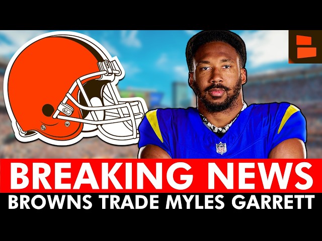 🚨BLOCKBUSTER: Browns TRADE Myles Garrett To Rams For Jared Verse, 2027 1st Round Pick