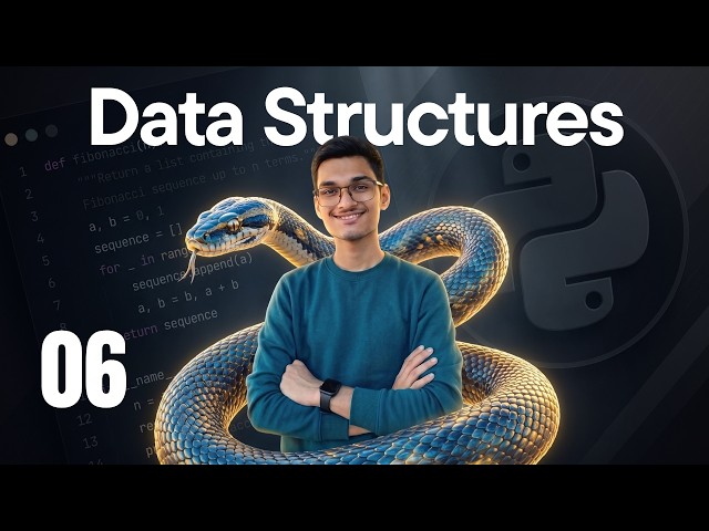 Data Structures (Lists, Tuples, Dictionaries & Sets) | Python For DS & ML Course | Part 6
