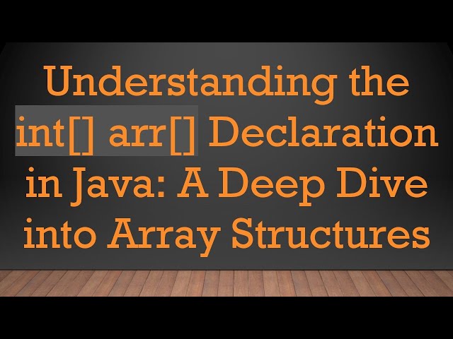 Understanding the int[] arr[] Declaration in Java: A Deep Dive into Array Structures