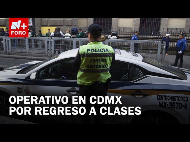 Back-to-School Operation 2026 in CDMX | N+ Morning News Brief