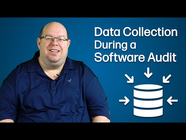 Data Collection During The Software Audit Process