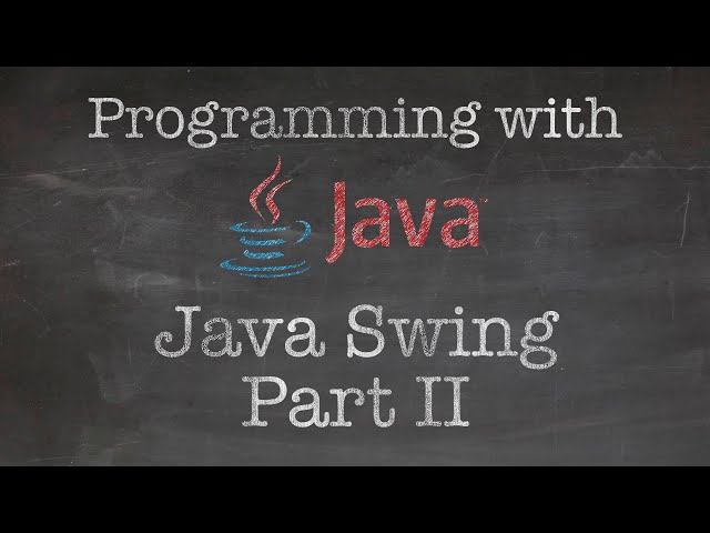 Object Oriented Programming with Java: 8. Making a GUI program using Java Swing (Part II)
