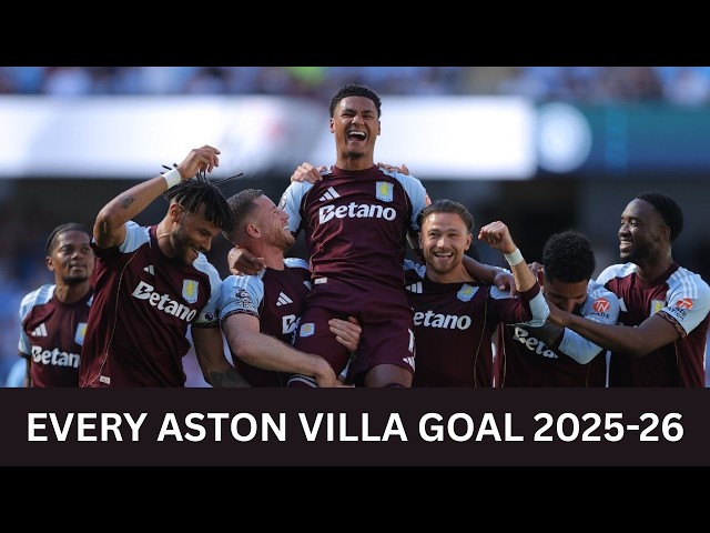 All Aston Villa PL Goals (2025-26)