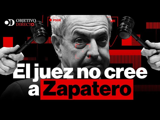 El juez no cree a Zapatero | OBJETIVO DIRECTO