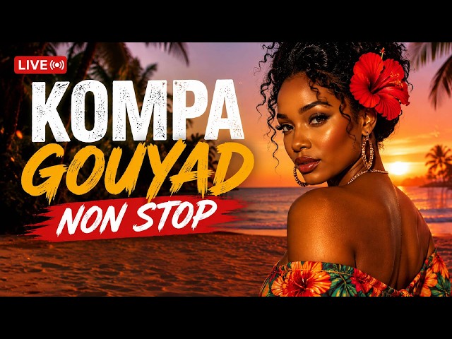 KOMPA GOUYAD LIVE 24/7 💃 Best Haitian Kompa Mix 2026 | Non Stop Dance & Tropical Vibes