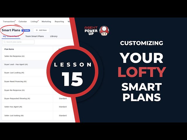 Lesson 15: Customizing Smart Plans in Lofty CRM | Agent Power Up