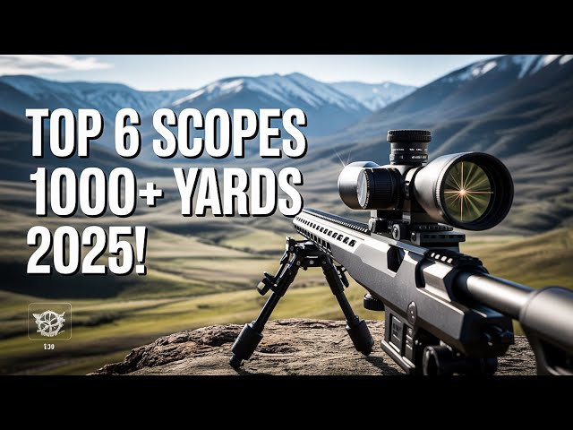 Top 6 Best Long Range Rifle Scopes 1000 Yards Plus In 2026!