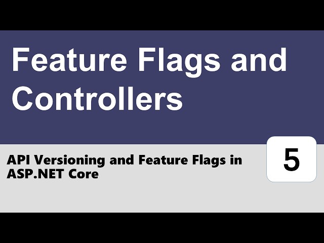 API Versioning and Feature Flags in ASP.NET Core #5 - Feature Flags and Controllers