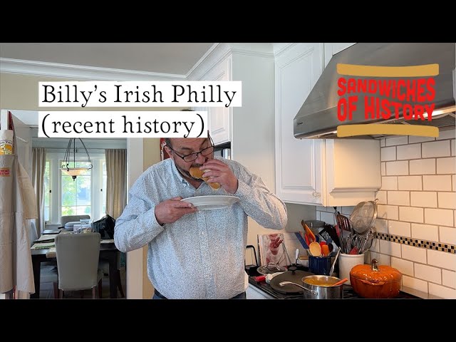 Billy’s Irish Philly (recent history) on Sandwiches of History